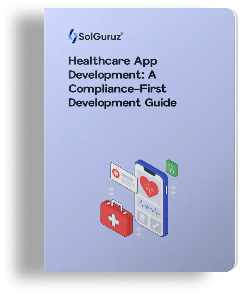healthcare app development a compliance-first development guide